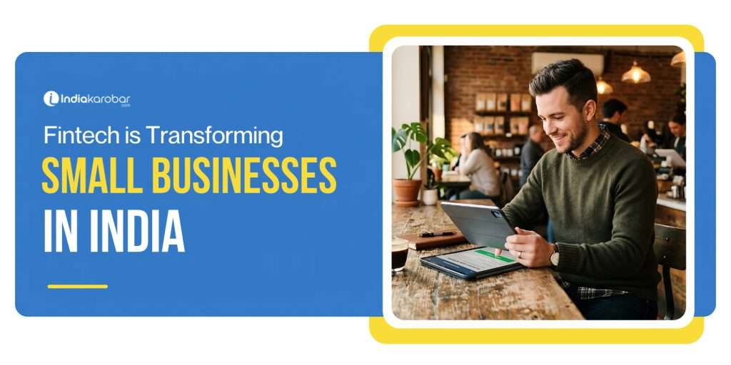 How Fintech Is Transforming Small Businesses in India