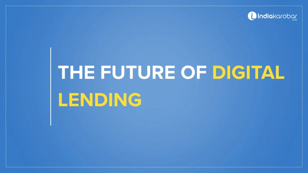 The Future of Digital Lending: Trends Every Entrepreneur Should Know