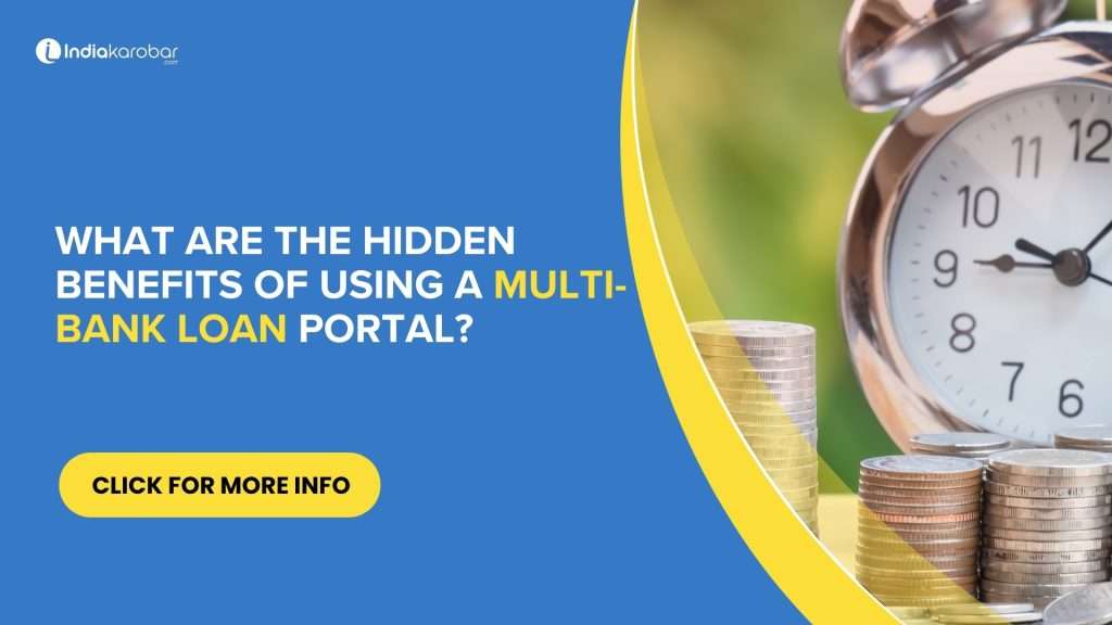 What are the Hidden Benefits of Using a Multi-Bank Loan Portal?