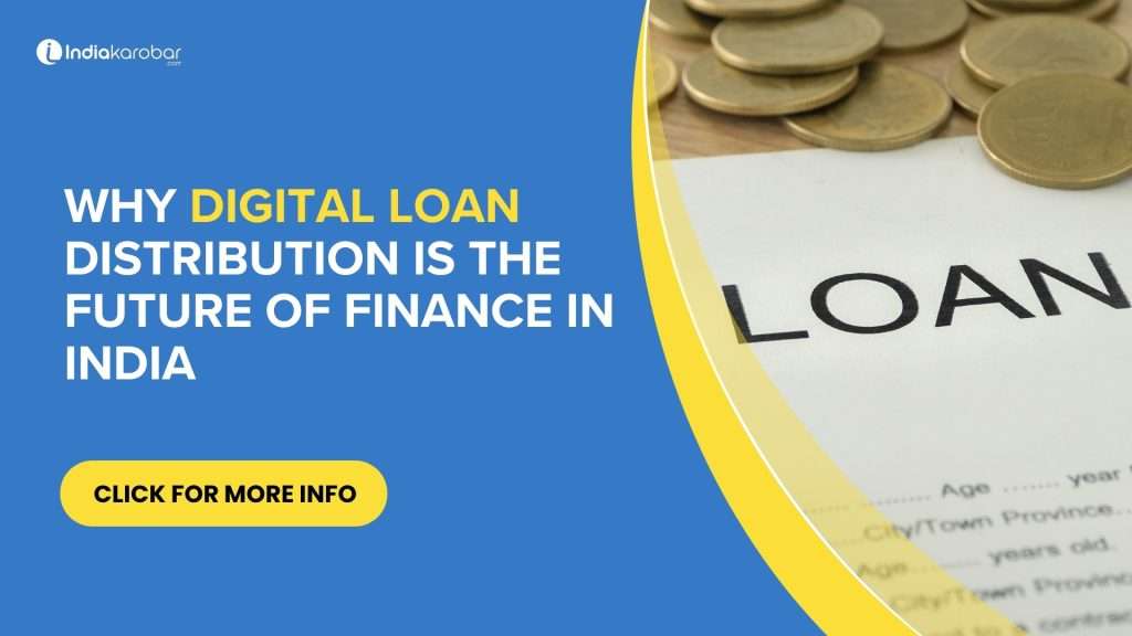 Why Digital Loan Distribution is the Future of Finance in India
