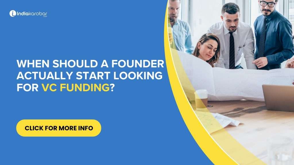 When Should a Founder Actually Start Looking for VC Funding?