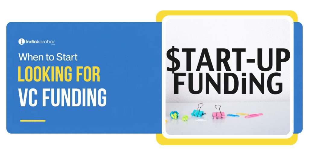 When to Start Looking for VC Funding