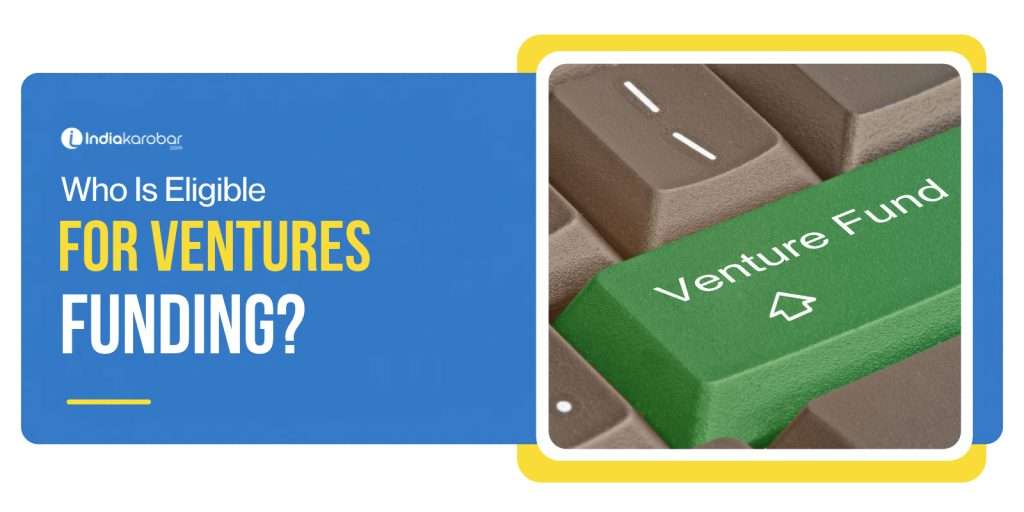 Who Is Eligible for Ventures Funding_