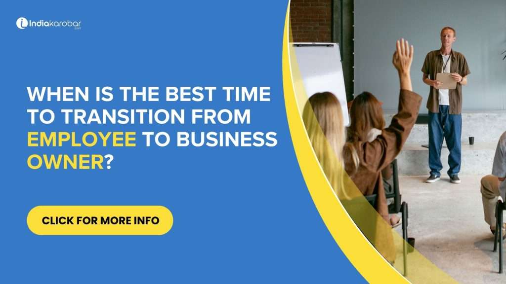 When Is the Best Time to Transition from Employee to Business Owner?