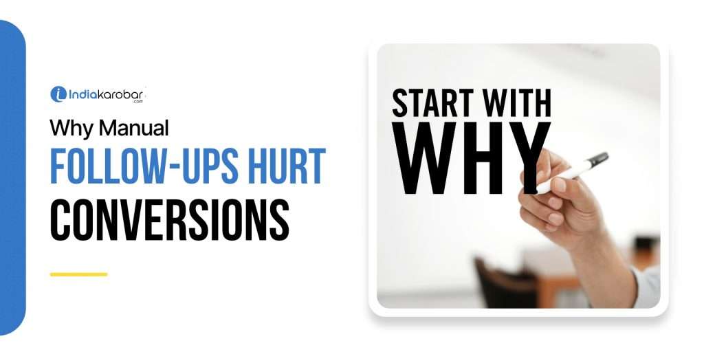 Why Manual Follow-Ups Are Quietly Killing Your Conversion Rates